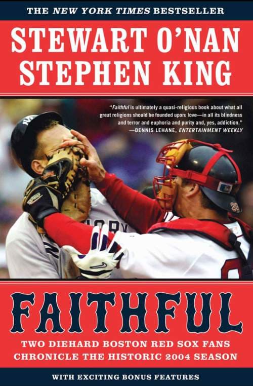 «Faithful: Two Diehard Boston Red Sox Fans Chronicle the Historic 2004 Season», de Stephen King
